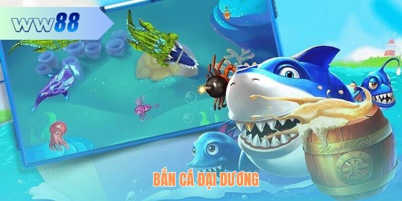 bắn cá đại dương
