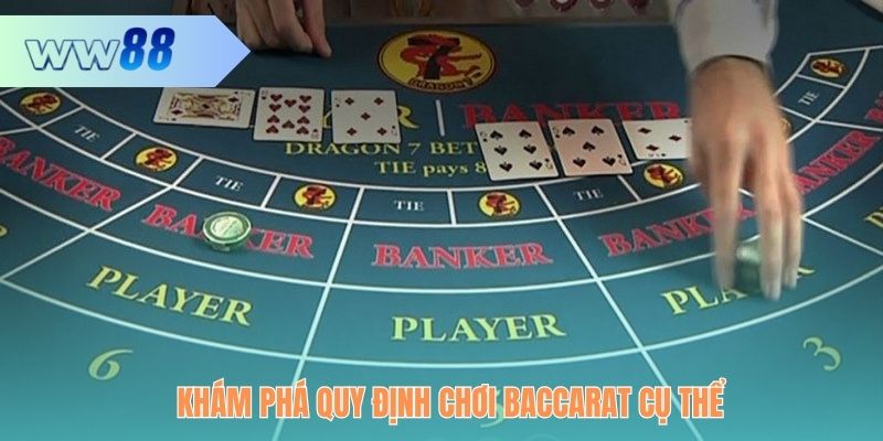Khám phá quy định chơi Baccarat cụ thể