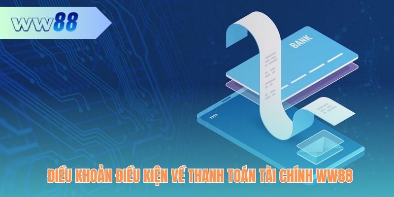 Chính sách điều khoản điều kiện WW88 về giao dịch tại hệ thống