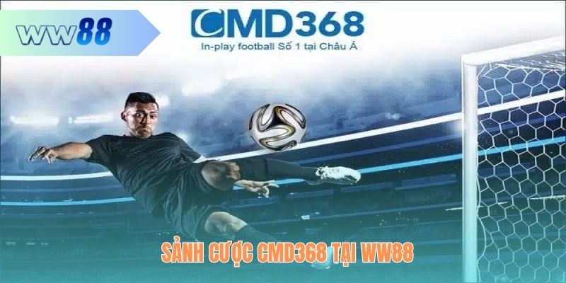 Sảnh cược CMD368 tại WW88 chưa bao giờ hết hot