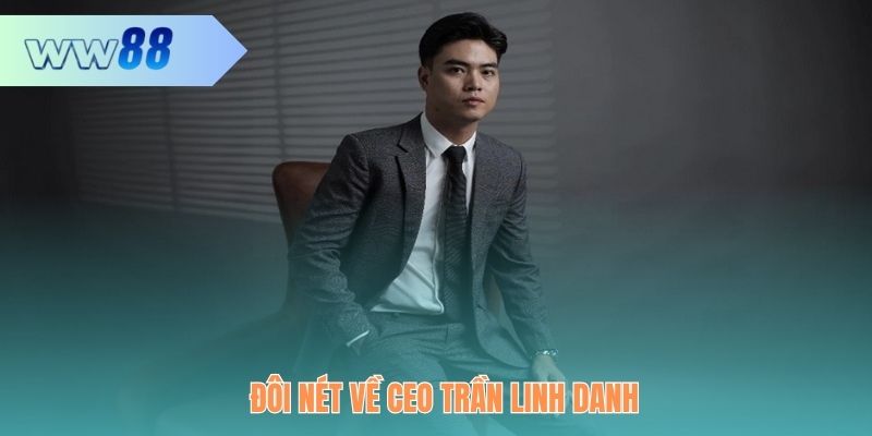 Tiểu sử CEO Trần Linh Danh