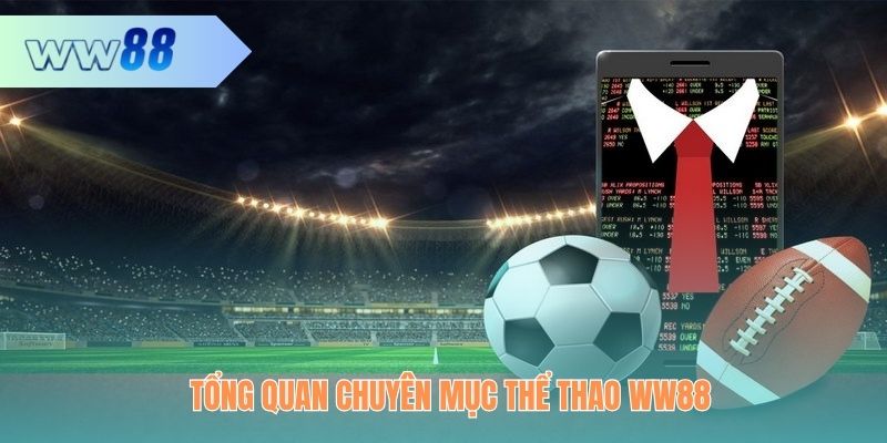 Tổng quan chuyên mục thể thao WW88