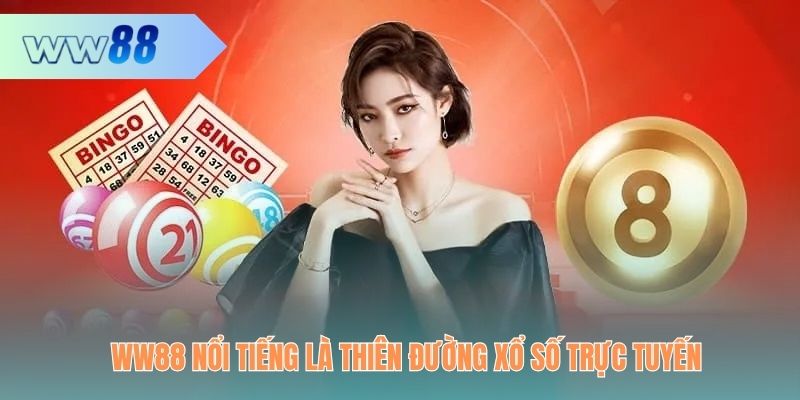 WW88 nổi tiếng là thiên đường xổ số trực tuyến